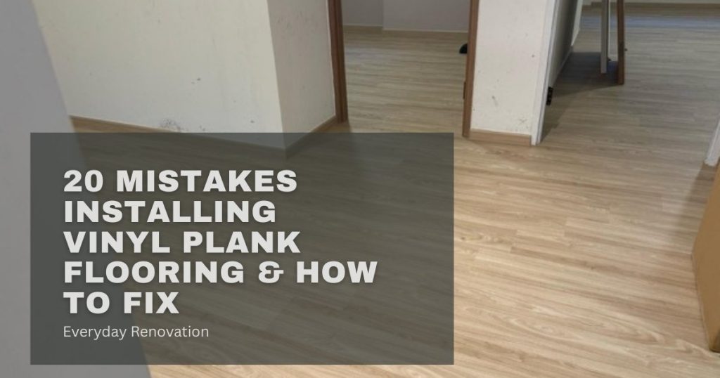Mistakes Installing Vinyl Plank Flooring