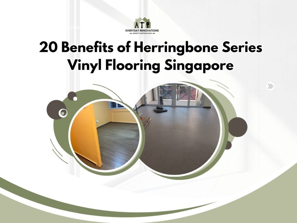 Benefits of Herringbone Series Vinyl Flooring Singapore